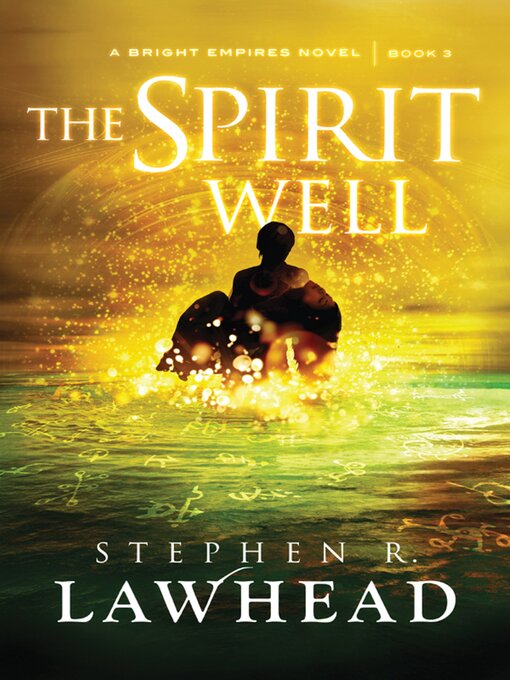 Title details for The Spirit Well by Stephen R Lawhead - Available